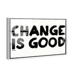 Change is Good