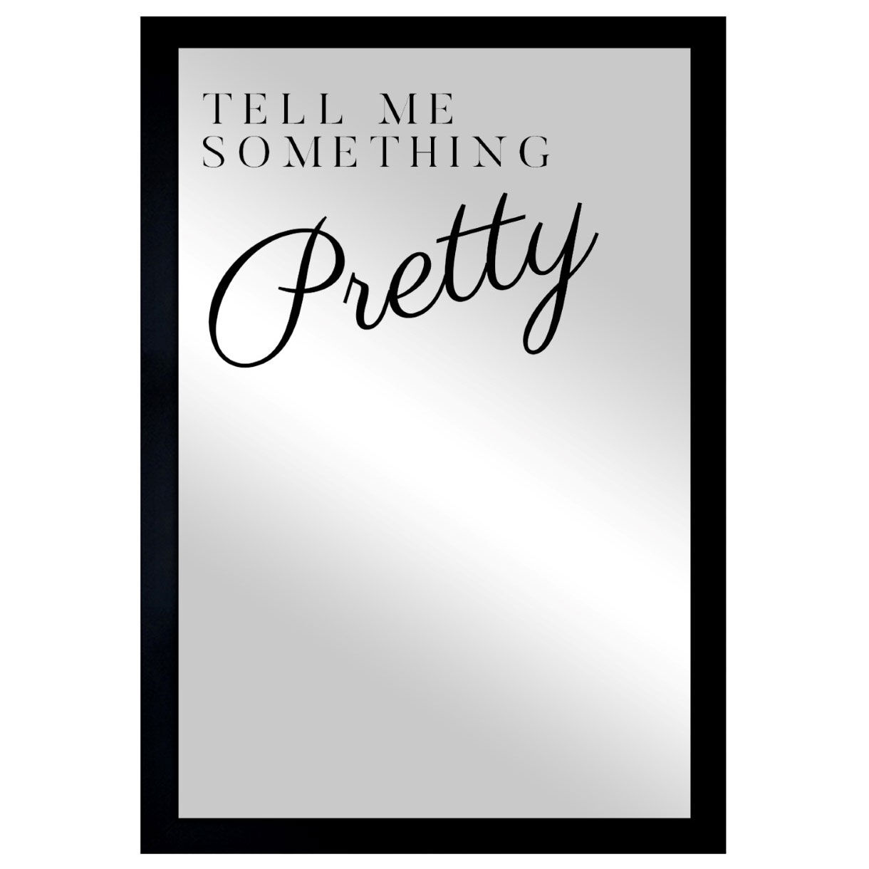 Tell Me Something Mirror