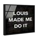 Louis Made Me Do It