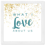 What I Love About Us
